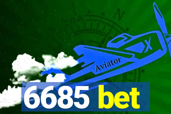 6685 bet